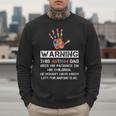 Autism Awareness Warning This Autism Dad T-Shirt Men Sweatshirt