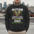 Autism Doesnt Come With Manual Dad Puzzle Awareness Men Men Sweatshirt