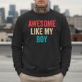 Awesome Like My Boy Mom Dad Men Sweatshirt
