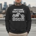 Awesome Dads Have Daughters And Motorcycles Men Fathers Day Men Sweatshirt