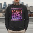Baddie With A Dead Daddy Dead Dad Club Baddie On Back Men Sweatshirt