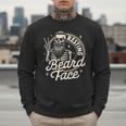 Bearded Dad Daddy Papa Father’s Day Resting Beard Face Men Sweatshirt