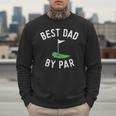 Best Dad By Par Golf Shirt Father's Day Daddy Men Sweatshirt