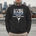 The Best Dads Have Daughters Who Are Mma Fighters Vintage Men Sweatshirt