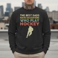 The Best Dads Have Daughters Who Play Hockey Vintage Men Sweatshirt