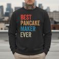 Best Pancake Maker Ever Baking For Baker Dad Or Mom Men Sweatshirt Best Pancake Maker Ever Baking For Baker Dad Or Mom Men Sweatshirt