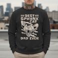 Best Sphynx Cat Dad Ever Apparel For Animal Lover Men Women Men Sweatshirt