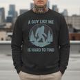 Bigfoot A Guy Like Me Is Hard To Find Forest Men Dad Men Sweatshirt