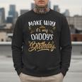 Birthday Dad Party Make Way It's My Daddy's Birthday Men Sweatshirt