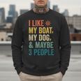 I Like My Boat Dog And Maybe 3 People Retro Sailor Dad Men Sweatshirt
