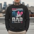 Burnouts Or Bows Your Dad Loves You Gender Reveal Men Sweatshirt