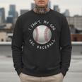 I Can't My Son Has Baseball Practice For Moms Dads T-Shirt Men Sweatshirt