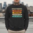 Car Guy Priorities Cars Garage Lover For Men Dad Men Sweatshirt