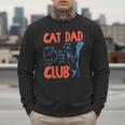 Cat Dad Club Life Is Better With Cats Cat Dad Retro Men Sweatshirt