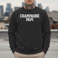 Champagne Papi Dad Father's Day Love Family Support Tee Men Sweatshirt Champagne Papi Dad Father's Day Love Family Support Tee Men Sweatshirt