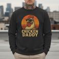 Chicken Daddy Vintage Chicken Dad Farmer Poultry Farmer Men Sweatshirt