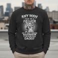Chihuahua Dad Shirts Any Man Can Be A Father Special Be Men Sweatshirt