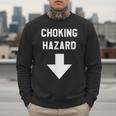 Choking Hazard Adult Dad Joke Men Sweatshirt