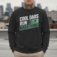 Cool Dads Run Marathons Marathon Running Runner Men Sweatshirt Cool Dads Run Marathons Marathon Running Runner Men Sweatshirt