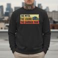 Cool Garbage Man Art For Men Dad Father Garbage Dump Truck Men Sweatshirt Cool Garbage Man Art For Men Dad Father Garbage Dump Truck Men Sweatshirt