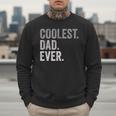 Coolest Dad Ever For Greatest Number 1 Dad Best Father Men Sweatshirt