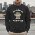My Dad Is An Ash-Hole Memorial Shirt Father’s Day Men Sweatshirt My Dad Is An Ash-Hole Memorial Shirt Father’s Day Men Sweatshirt
