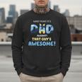 My Dad Is Awesome Fathers Day Shirt From Son Daughter Wife Men Sweatshirt My Dad Is Awesome Fathers Day Shirt From Son Daughter Wife Men Sweatshirt