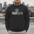 Dad Bank Where The Money Grows On Trees New Dad Tees Men Sweatshirt