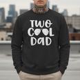 Dad Of The Birthday Boy Two Cool 2nd Bday Father Papa Daddy Men Sweatshirt