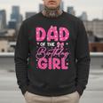 Dad Of The Birthday Girl Pink Bow Birthday Girl Family Men Sweatshirt