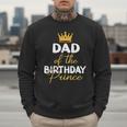 Dad Of The Birthday Prince Boy Bday Party Idea For Him Men Sweatshirt