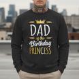 Dad Of The Birthday Princess Shirt Daddy Men Birthday Party Men Sweatshirt