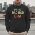 In My Dad BOD Era Dad BOD Retro Vintage Father's Day Men Sweatshirt