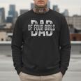 Dad Of Four Girls Daddy Of 4 Daughters Father's Day Men Sweatshirt
