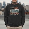 Dad Grandpa Great Grandpa I Just Keep Getting Better Men Sweatshirt