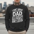 Dad Jokes Can't Argue With My Dad He's Old Retro Humor Men Sweatshirt