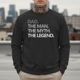 DAD The Man The Myth The LegendShirt Men Sweatshirt