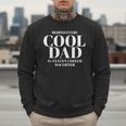 Dad Quote Fathers Day Shirt For Dad From Daughter Men Sweatshirt