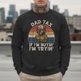 Dad Tax If I'm Buying I'm Trying Dad 4th Of July Men Men Sweatshirt Dad Tax If I'm Buying I'm Trying Dad 4th Of July Men Men Sweatshirt