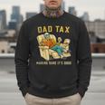 Dad Tax Graphic Tee Fathers Day Men Sweatshirt
