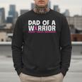 Dad Of A Warrior Breast Cancer Awareness Support Daughter Men Sweatshirt