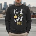 Dad Of The Wild One Shirt 1st Birthday First Thing Daddy Tee Men Sweatshirt