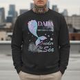Dada Dad 1st Birthday Mermaid Oneder The Sea Family Matching Men Sweatshirt