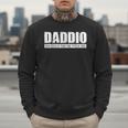 Daddio Father's Day Men Sweatshirt Daddio Father's Day Men Sweatshirt