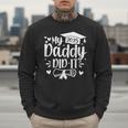 My Daddy Did It 2025 Graduation Graduated Proud Dad Men Sweatshirt