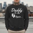 Daddy To Be Again Soon To Be Dad Shirt Men Sweatshirt