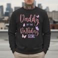 Daddy Of The Birthday Girl Butterfly Party Matching Family Men Sweatshirt
