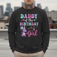 Daddy Of The Birthday For Girl Dinosaur T-Rex Party Family Men Sweatshirt Daddy Of The Birthday For Girl Dinosaur T-Rex Party Family Men Sweatshirt
