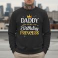 Daddy Of The Birthday Princess Girl Party Matching Family Men Sweatshirt