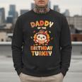 Daddy Of The Birthday Turkey Family 1st Birthday Boy Men Sweatshirt